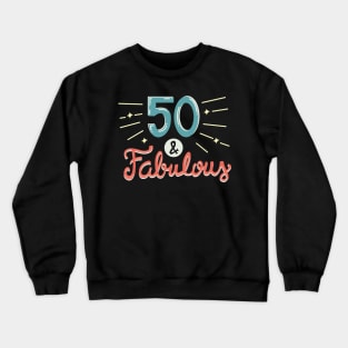 Fifty and Fabulous Crewneck Sweatshirt